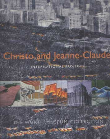 Ronte, Dieter - Christo and Jeanne-Claude. International Projects. The Wurth Museum Collection