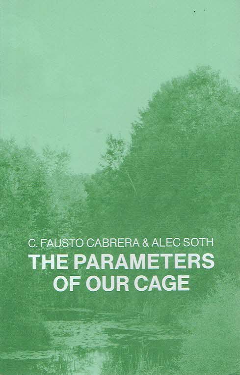 CABRERA, C. Fausto & Alec SOTH - The Parameters of Our Cage. [Updated Edition] - [New]