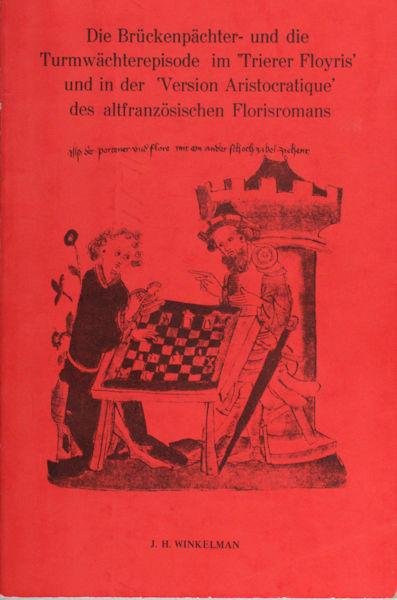 Winkelman, J.H. - Die Brückenpächter- und die Turmwächterepisode im 'Trierer Floris' und in der 'Version Aritocratique' des altfranzösischen Florisromans,. Eine vergleichende Untersuchung