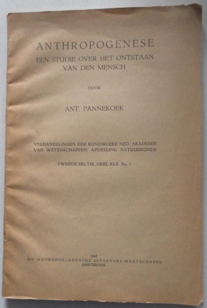 Pannekoek Ant - Anthropogenese Een studie over het onstaan van den mensch Tweede sectie deel XLII No. 1