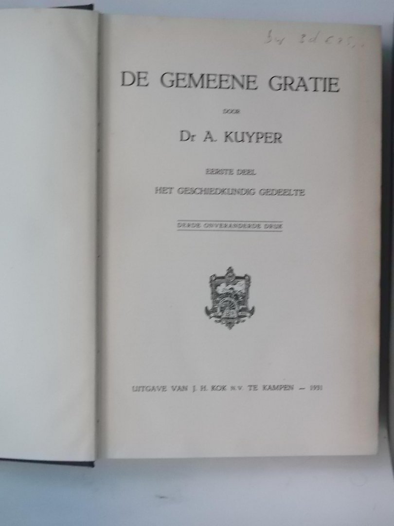 Kuyper, Dr. A. - De Gemeene Gratie, 3 delen