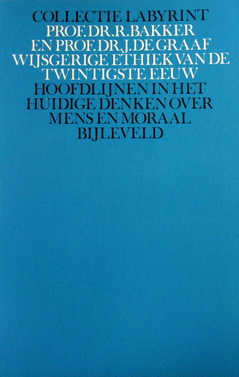 Bakker, Prof.dr. R. | Prof.dr. J. de Graaf - Wijsgerige ethiek van de twintigste eeuw | Hoofdlijnen in het huidige denken over mens en moraal