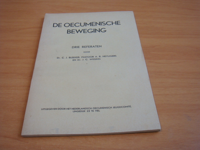 Bleeker, C.J & Heyligers, A.R & Wissing, J.C - De Oecumenische Beweging - drie referaten