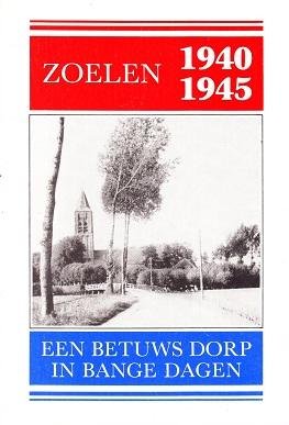 G.J. van Ommeren - Zoelen 1940 - 1945, een Betuws dorp in bange dagen