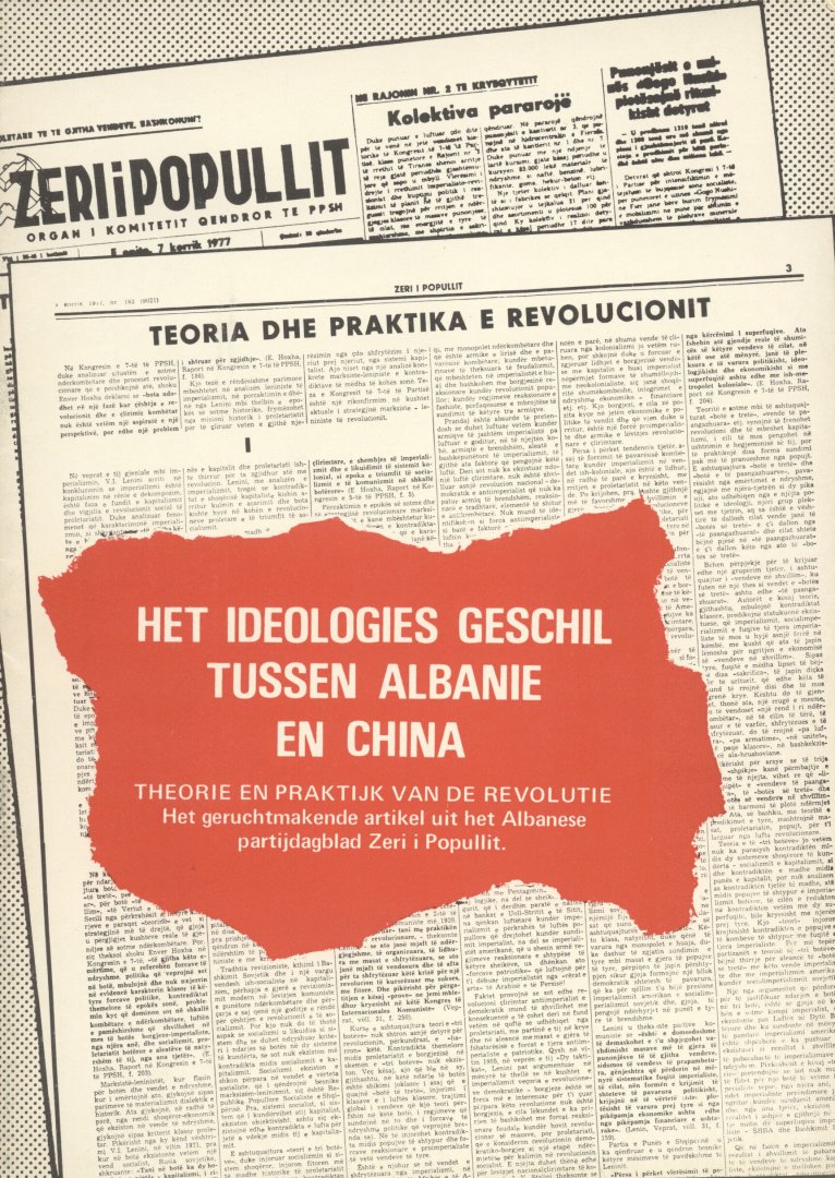 Zeri i popullit - Het ideologies geschil tussen Albanië en China. Theorie en praktijk van de revolutie. Het geruchtmakende artikel uit het Albanese partijdagblad Zeri i Popullit.