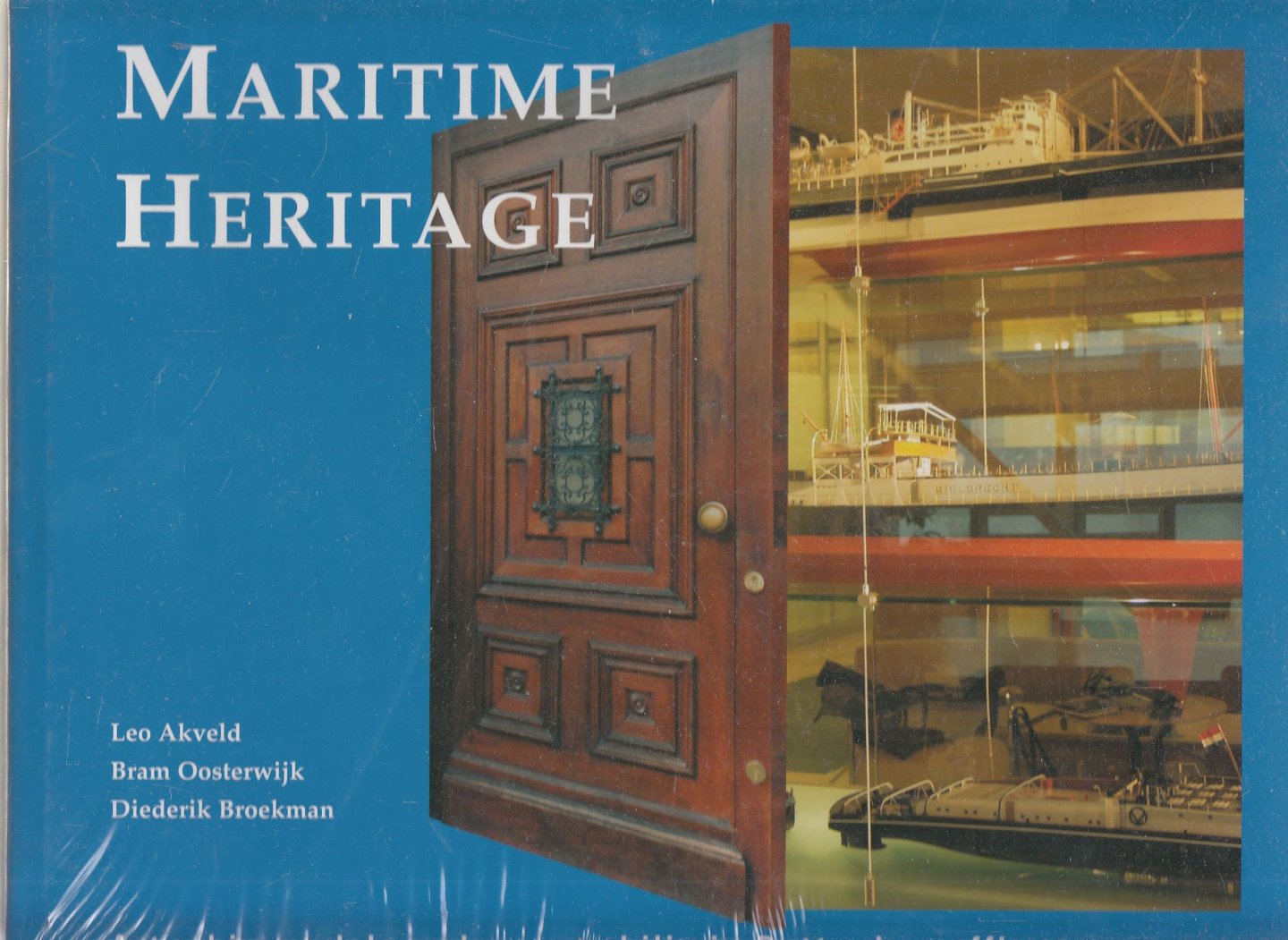 Akveld, Leo; Oosterwijk, Bram; photogr. Diederik Broekman - Maritime heritage : art, ship models and memorabilia in Rotterdam offices