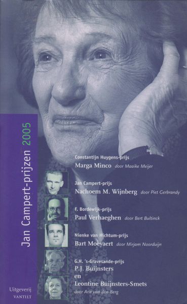Jan Campert Stichting - Jan Campertprijzen 2005 - Marga Minco - Nachoem M. Wijnberg - Paul Verhaegen - Bart Moeyaert - P.J. Buijnsters en Leontine Buijnsters-Smets Jan Campert Stichting - Jan Campertprijzen 2005 - Marga Minco - Nachoem M. Wijnberg - Paul Verhaegen - Bart Moeyaert - P.J. Buijnsters en Leontine Buijnsters-Smets