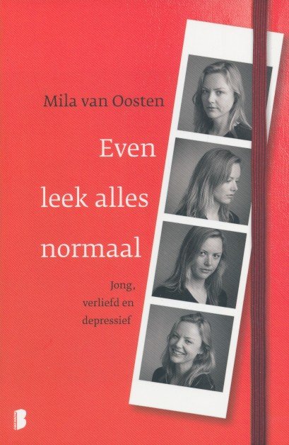 Oosten, Mila van - Even leek alles normaal. Jong, verliefd en depressief.