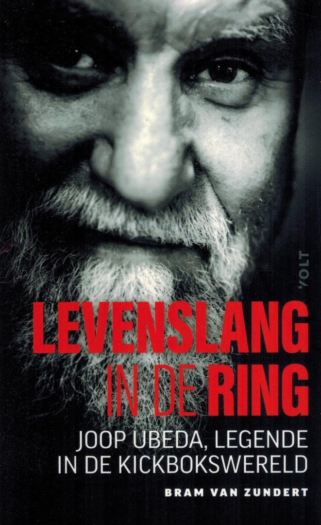 Bram van Zundert - Levenslang in de ring -Joop Uberda, legende in de kickbokswereld