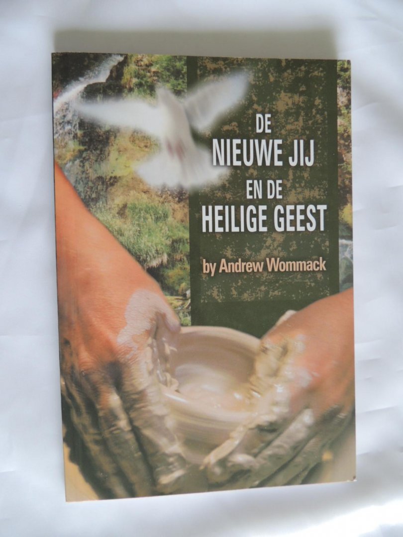 Wommack, Andrew - De nieuwe jij en de Heilige Geest