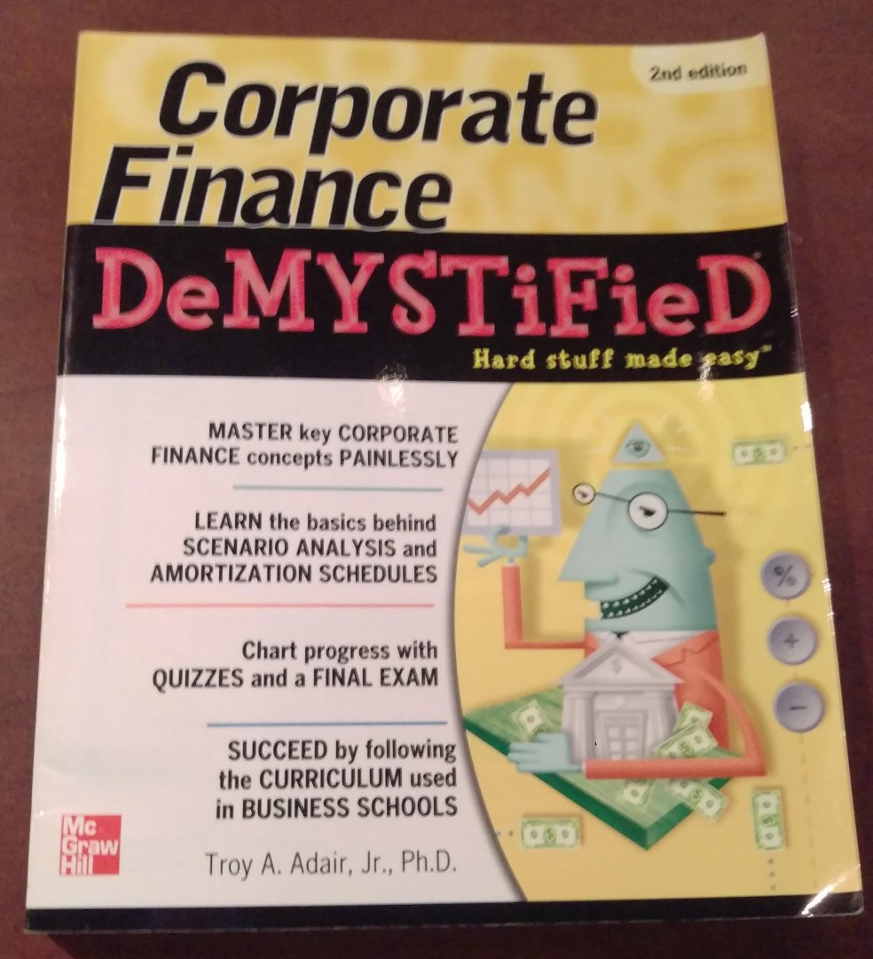Troy A. Adair Jr. - Corporate finance demystified