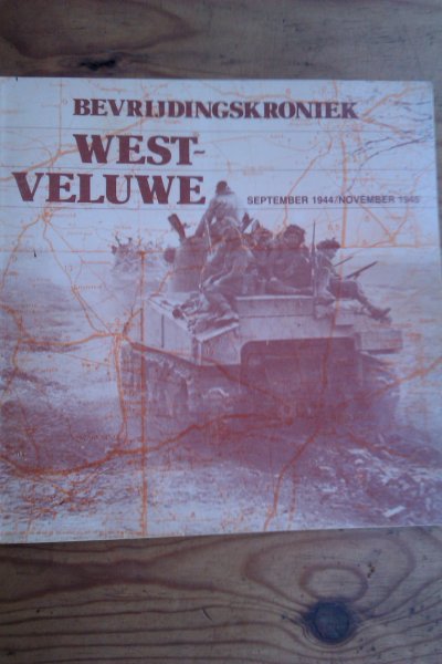 Weerd, Evert van de en Crebolder, Gerjan - Bevrijdingskroniek West-Veluwe september 1944/november 1945