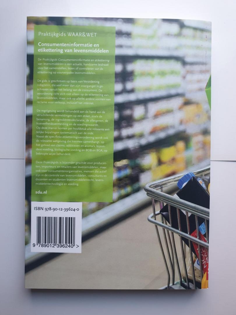Appelhof, Theo, Bleijswijk, Saskia, Diermen, Ellis van - Consumenteninformatie en etikettering van levensmiddelen - Editie 2015