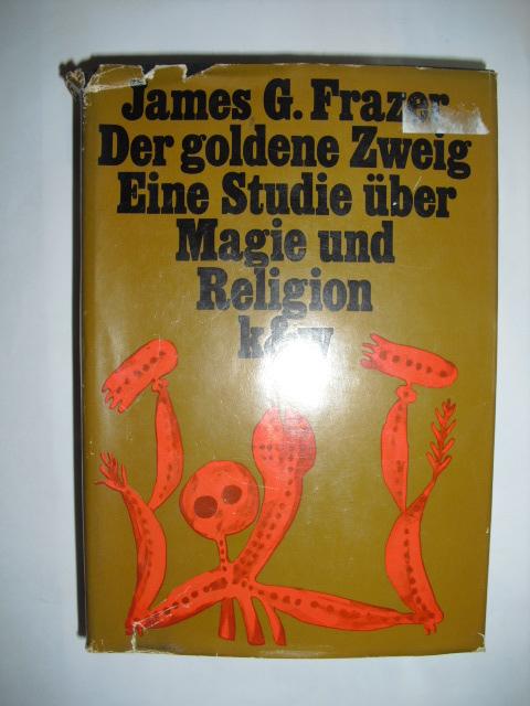 Frazer, James G. - Der goldene Zweig. Ein Studie uber Magie und Religion