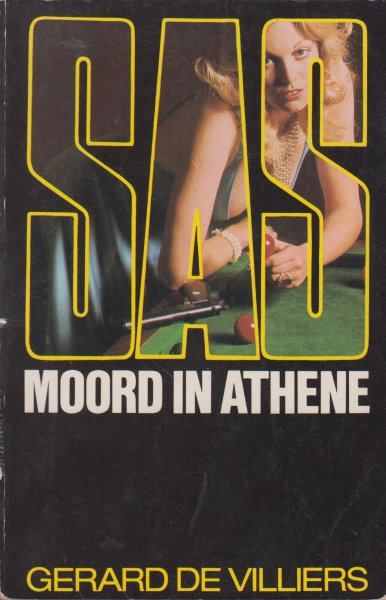 Villiers (Parijs, 8 december 1929 - Paris, 31 oktober 2013), Gerard de - SAS Moord in Athene - Oorspr. SAS Meurtre a Athenes. Vert. Lies Lelieblank