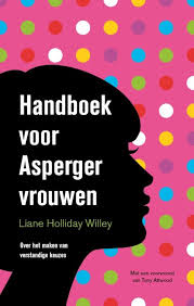 Holliday Willey, Liane - Handboek voor Asperger-vrouwen. Over het maken van verstandige keuzes.