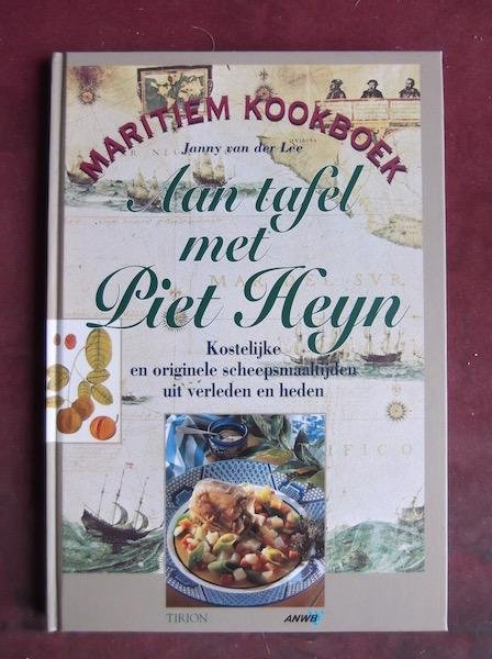 Lee, Janny van der - Aan tafel met Piet Heyn. Maritiem kookboek