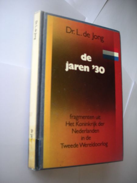 Jong, L. de - De jaren '30 - fragmenten uit Het Koninkrijk der Nederlanden in de Tweede Wereldoorlog