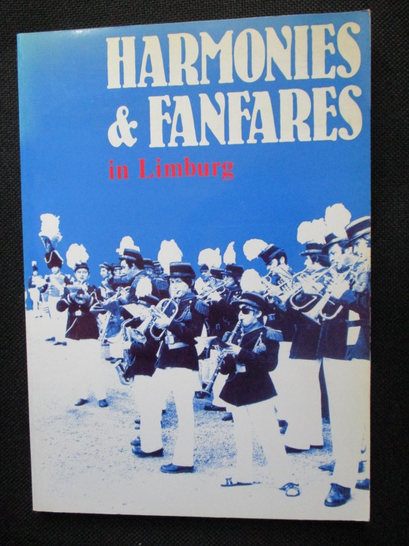 Withofs, Langie, Vansummeren, & Van Duffel. - Harmonies en fanfares in Limburg.