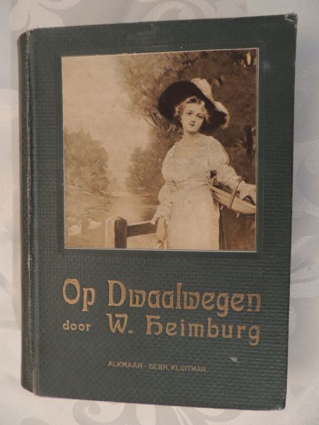 Heimburg W.  pseud. van Bertha Behrens -naar het Duitsch door A.J.C.M. Tervooren - Op dwaalwegen