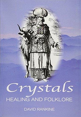 Rankine , David . [ isbn 9781861632005 ] 3717 - Crystals . ( Healing and Folklore . ) This books details the uses and symbolism of crystals in folklore, myth cycles, and religions, providing a fascinating study.