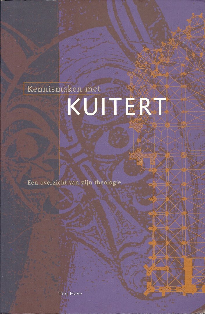 Kuitert, H.M. - Kennismaken met Kuitert - een overzicht van zijn theologie
