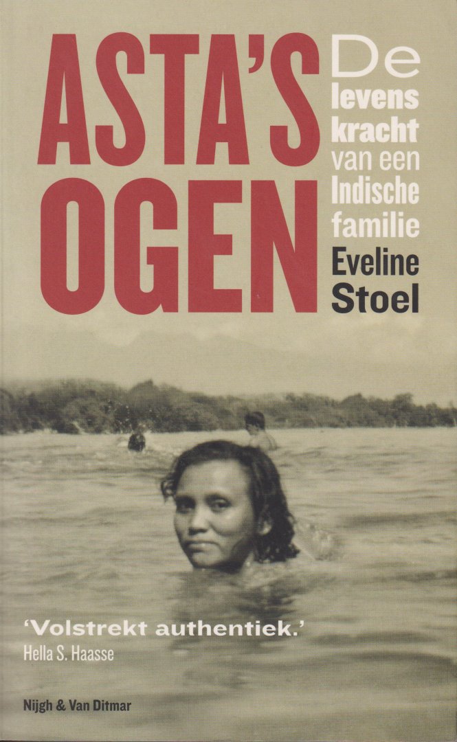 Stoel (1971), Eveline - Asta`s Ogen - De levenskracht van een Indische familie - Een vloeiend boek, nuchter maar barmhartig. Eveline Stoel heeft bewezen dat Indische geschiedenis Nederlandse geschiedenis is.