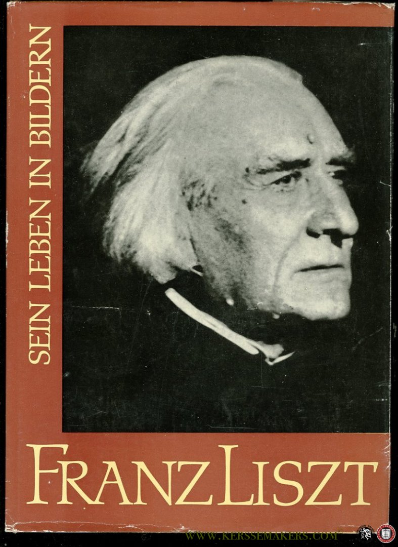 Laszlo, Zsigmond / Mateka, Bela - Franz Liszt. Sein Leben in Bildern.