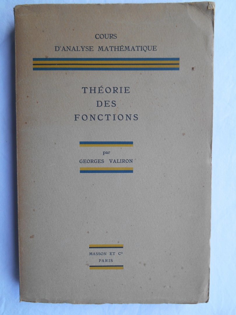 Valiron, Georges - Cours d'analyse mathématique - Volume 1, Théorie des fonctions