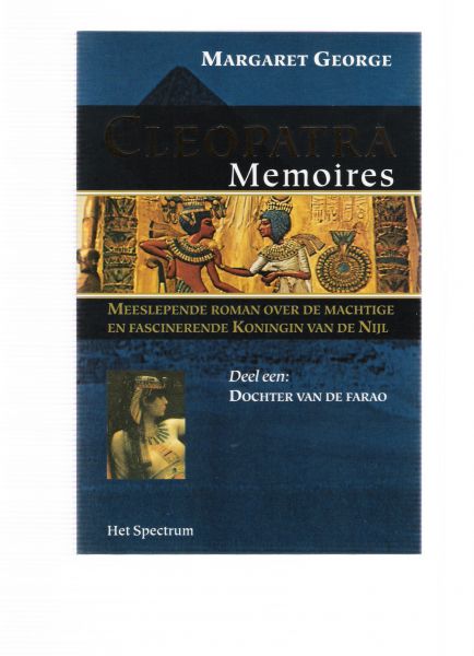 george, margaret - cleopatra memoires deel een dochter van de farao ( meeslepende roman over de machtige en fasinerende koningin van de nijl )