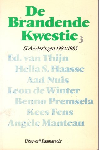 Thijn, Ed van ... [et al.] - De brandende kwestie 3 : SLAA-lezingen 1984/85.