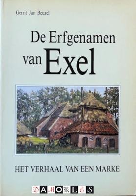 Gerrit Jan Beuzel - De Erfgenamen van Exel. Het verhaal van een Marke