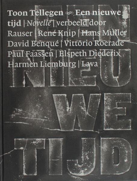 Tellegen, Toon. - Een nieuwe tijd, novelle.Grafisch Nederland 2008.