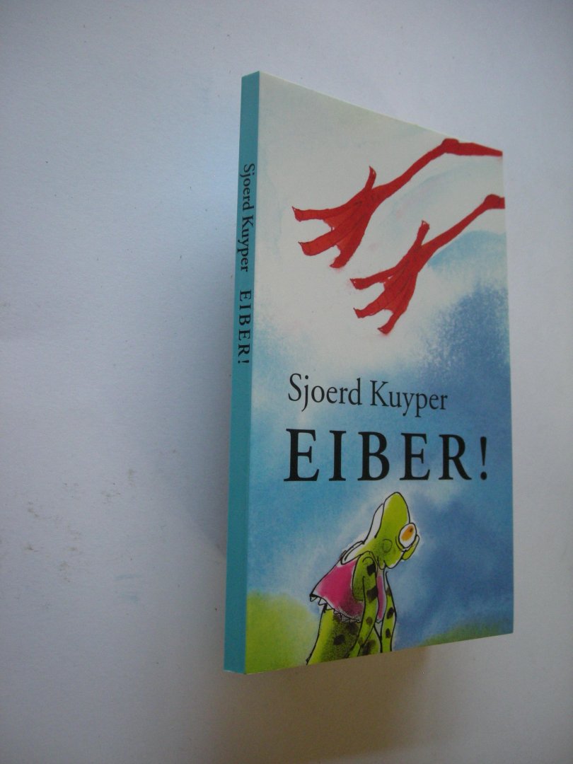 Kuyper, Sjoerd / Haeringen, A. van, illustr. - Eiber!
