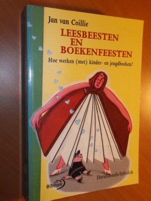 Coillie, Jan van - Leesbeesten en boekenfeesten. Hoe werken (met) kinder- en jeugdboeken?