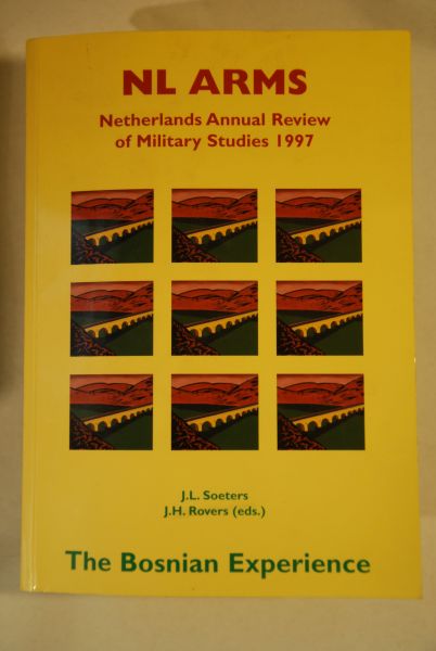 Soeters, J.L; Rovers, J.H; - The Bosnian Experience - NL Arms/ NL Annual Review Military Studies 1997