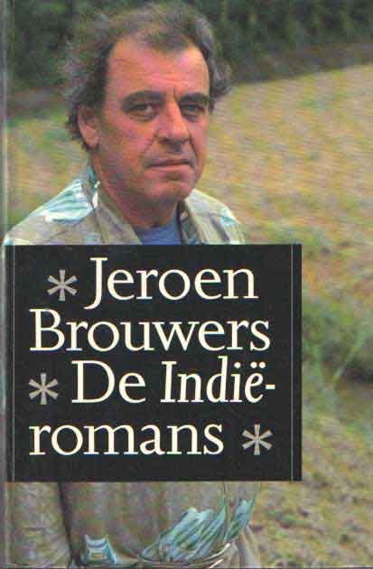 Brouwers, Jeroen - De Indië-romans. Deze trilogie omvat de romans: Het verzonkene, Bezonken rood, De zondvloed