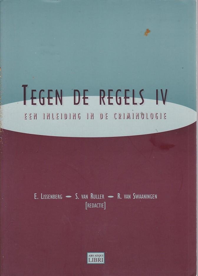 Lissenberg, E., Swaaningen, R. van, Ruller, S. van - Tegen de regels IV