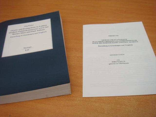 Kailus, Jorg - Gesetz und Evangelium in Luthers Großem Galaterkommentar sowie bei Werner Elert und Paul Althaus : Darstellung in Grundzügen und Vergleich