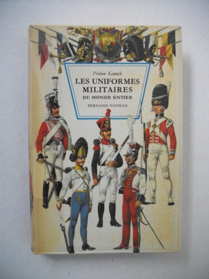Kannik, Preben - Les Uniformes Militaires du Monde Entier