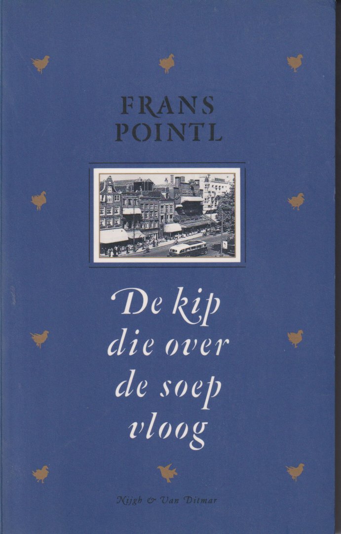 Pointl (Amsterdam, 1 augustus 1933 - Amsterdam, 1 oktober 2015), Frans - De kip die over de soep vloog - Verhalen. Het begin verhaal van deze bundel draagt als titel 'De overlevenden'. Die titel duidt een wereld aan van een joodse moeder en haar kleine zoon.