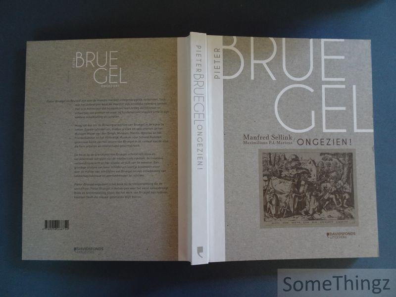 Sellink Manfred en Maximiliaan P.J. Martens. - Pieter Bruegel ongezien! De verborgen Antwerpse collecties.