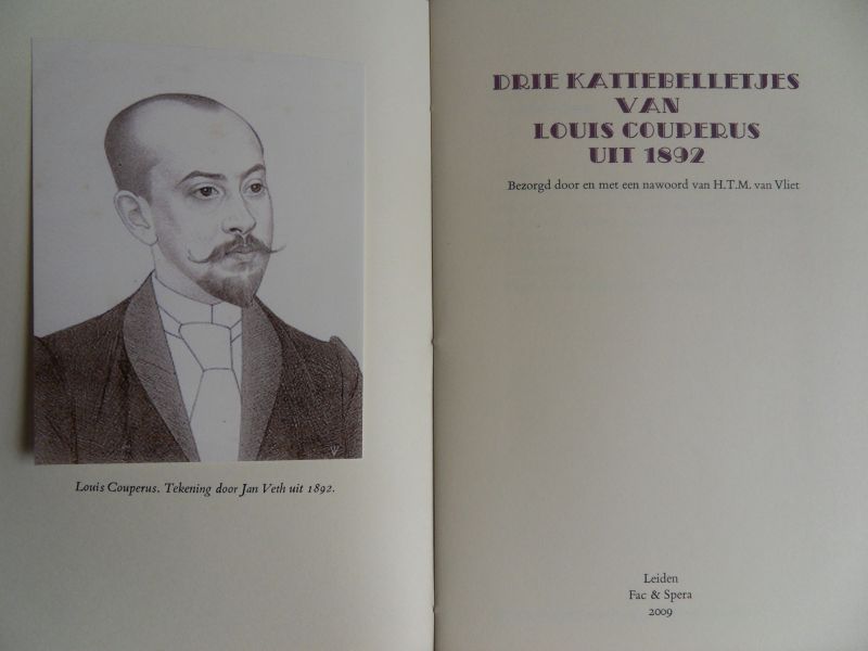 Vliet, H.T.M. van [bezorgd door en met een nawoord van] ; Couperus, Louis. - Drie Kattebelletjes van Louis Couperus uit 1892. [ Genummerd exemplaar 40 / 45 ].