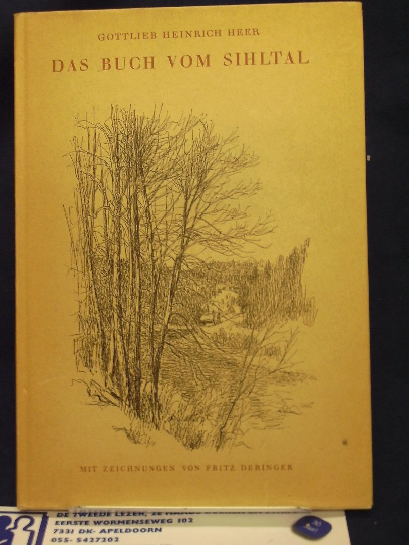 Heer, Gottlieb Heinrich und Fritz Deringer ( Zeichnungen) - Das Buch vom Sihltal