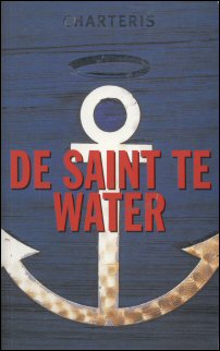 Leslie Charteris - De saint te water - Leslie Charteris