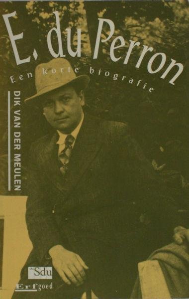 Meulen, Dik van der. - E. du Perron. Een korte biografie.