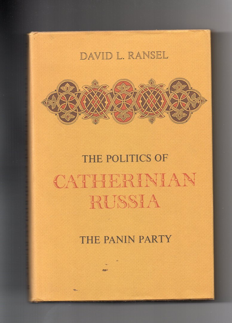 Ransel David L. - The Politics of Catherinian Russia, the Panin Party.