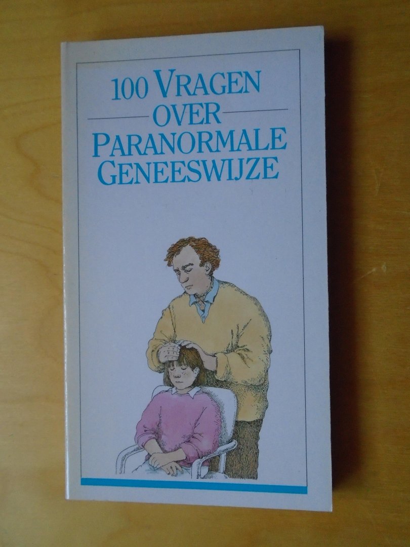 Plugge, Henk / André Schimmel - 100 vragen over paranormale geneeswijze