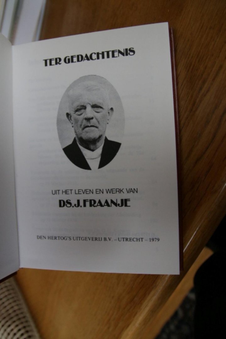 Fraanje, Ds. J. - Ter gedachtenis. Uit het leven en werk van Ds. J. Fraanje.