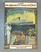 Per mailboot naar de Oost - Reizen met de Lloyd en de Nederland tussen 1920 en 1940